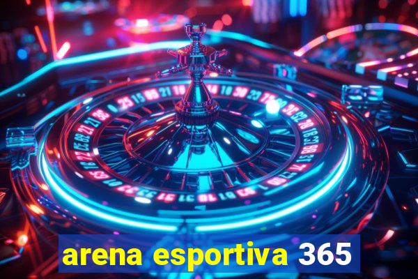 arena esportiva 365