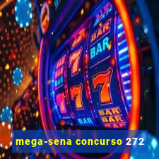 mega-sena concurso 272