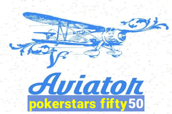 pokerstars fifty50