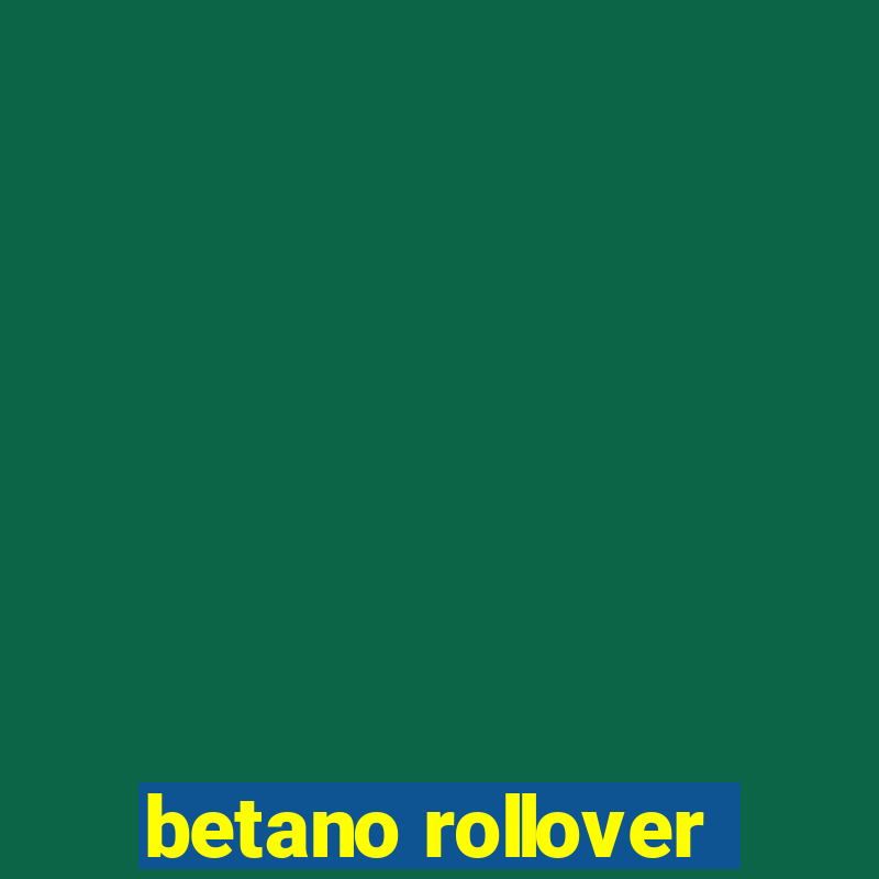 betano rollover