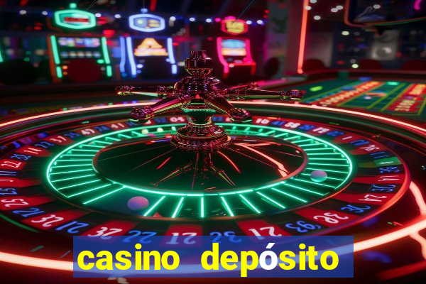 casino depósito mínimo 1 euro