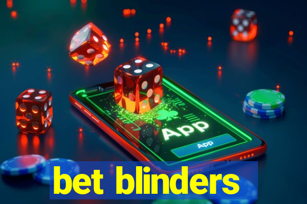 bet blinders