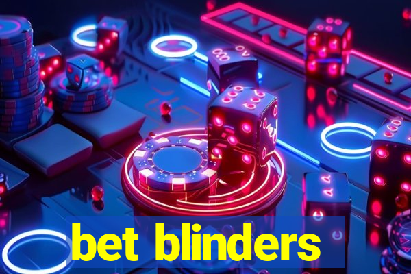 bet blinders