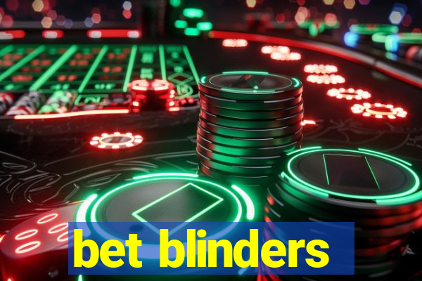 bet blinders