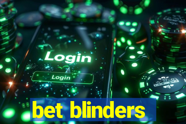 bet blinders