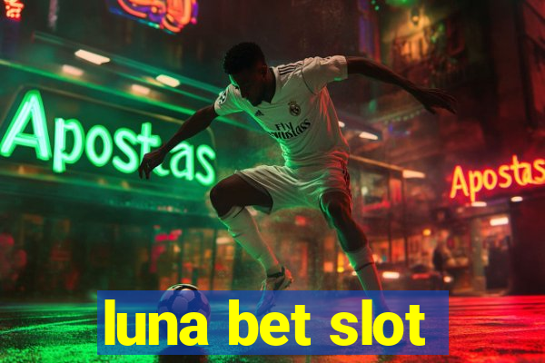 luna bet slot