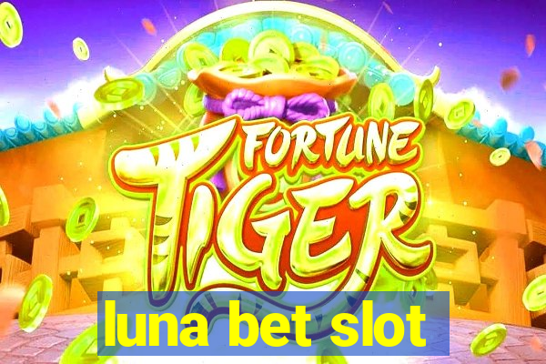 luna bet slot