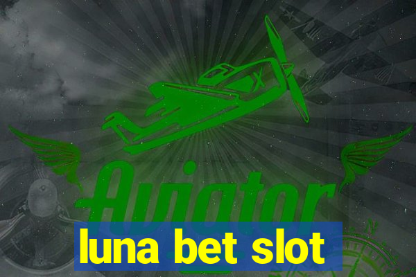 luna bet slot