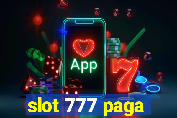 slot 777 paga