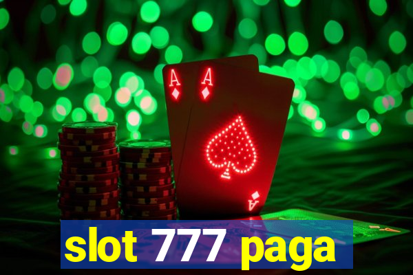 slot 777 paga