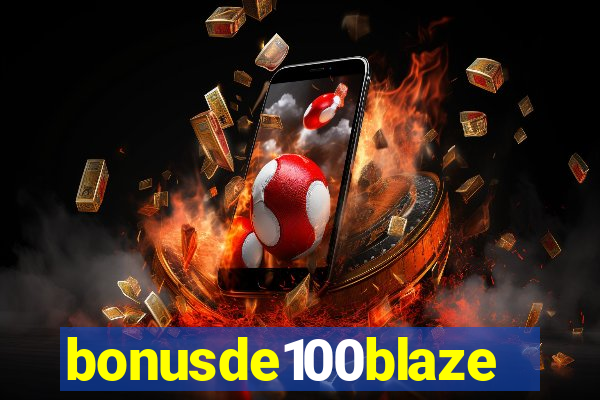 bonusde100blaze