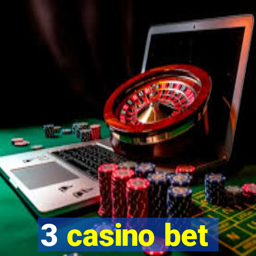 3 casino bet