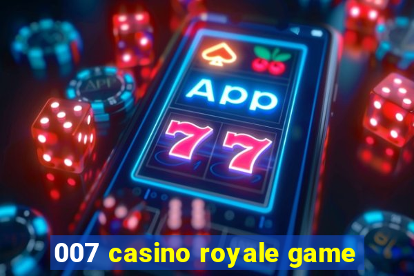 007 casino royale game