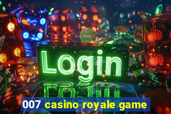 007 casino royale game