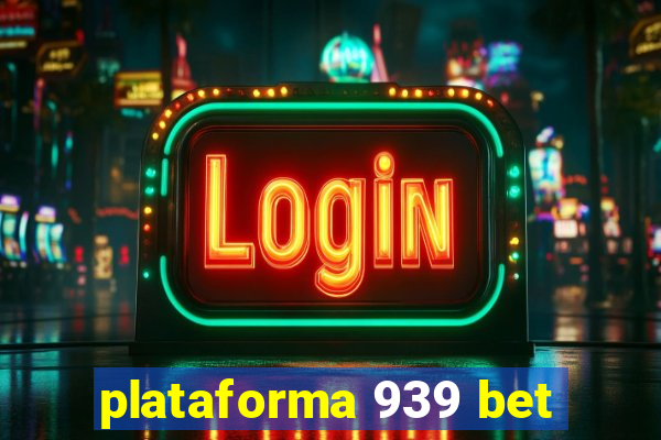 plataforma 939 bet