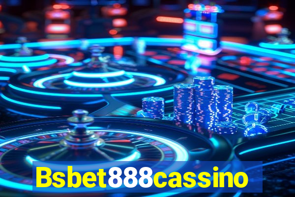 Bsbet888cassino