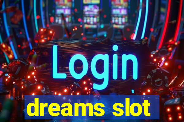 dreams slot