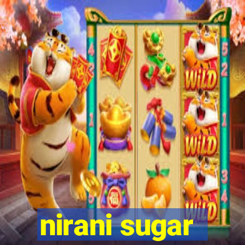 nirani sugar