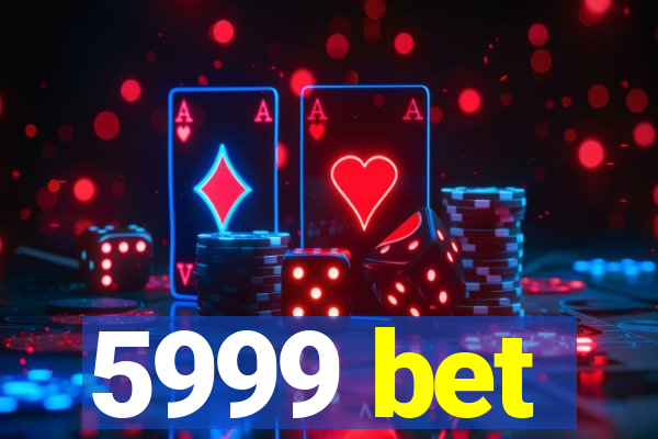 5999 bet