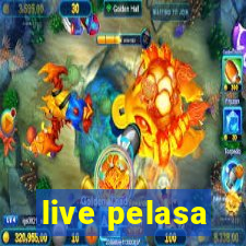 live pelasa