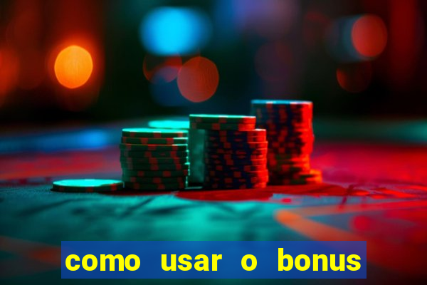 como usar o bonus cassino da estrela bet