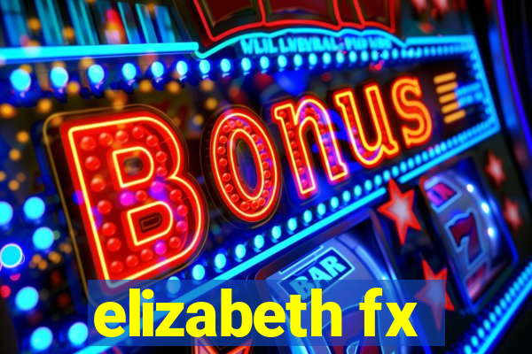 elizabeth fx