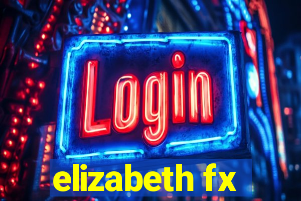 elizabeth fx