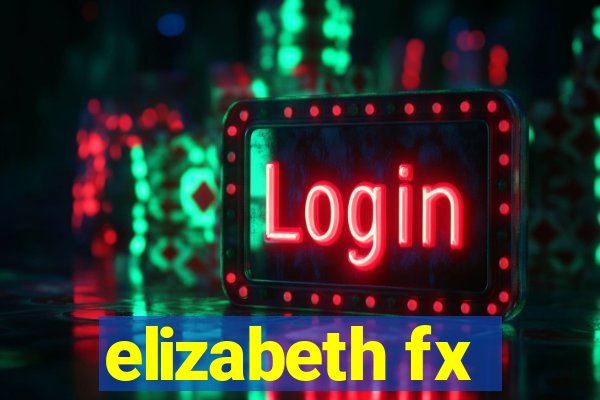 elizabeth fx