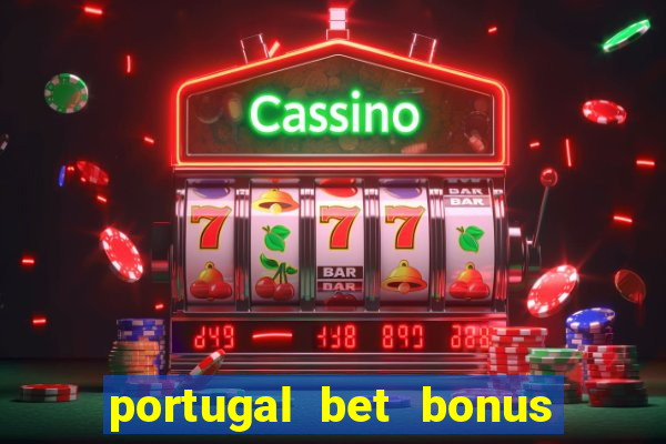 portugal bet bonus de cadastro