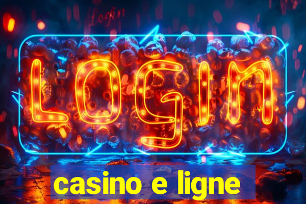 casino e ligne