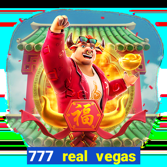 777 real vegas casino slots