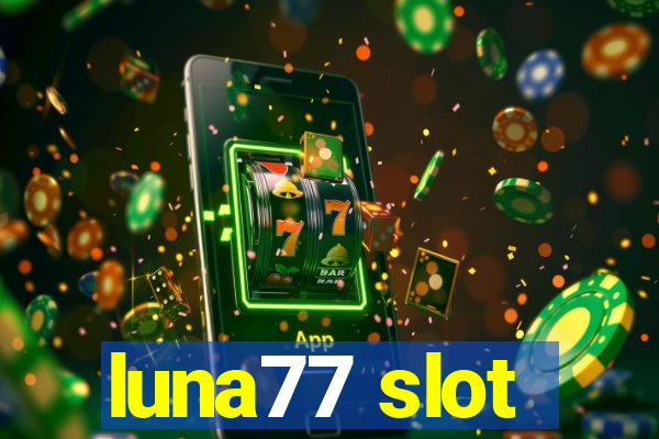 luna77 slot