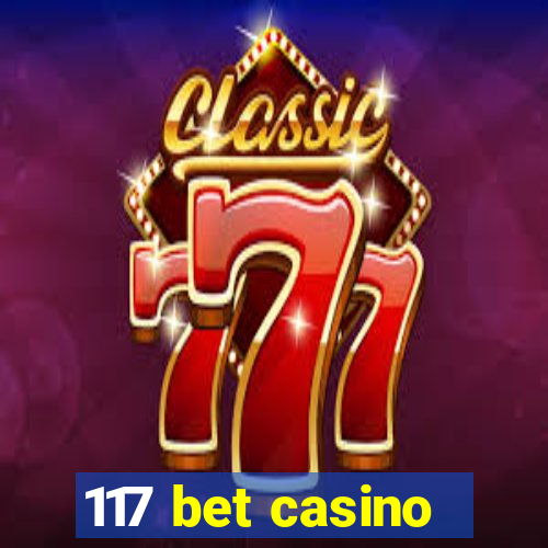 117 bet casino