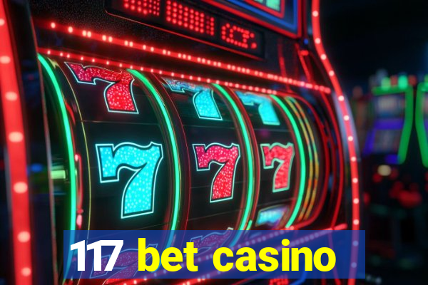 117 bet casino