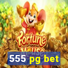 555 pg bet