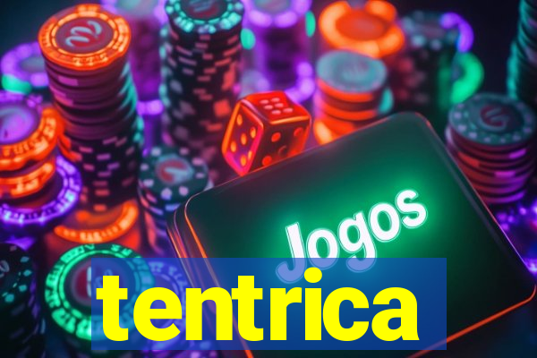 tentrica