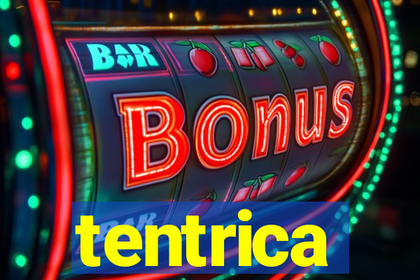 tentrica