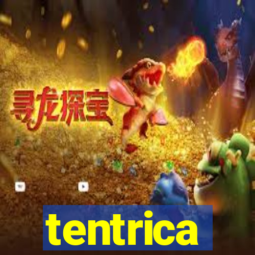 tentrica