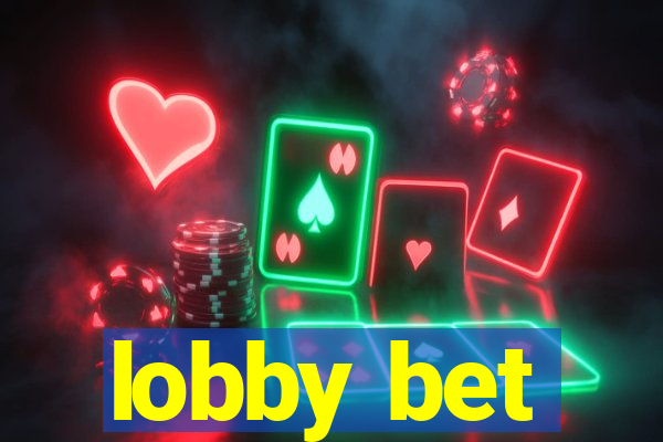 lobby bet