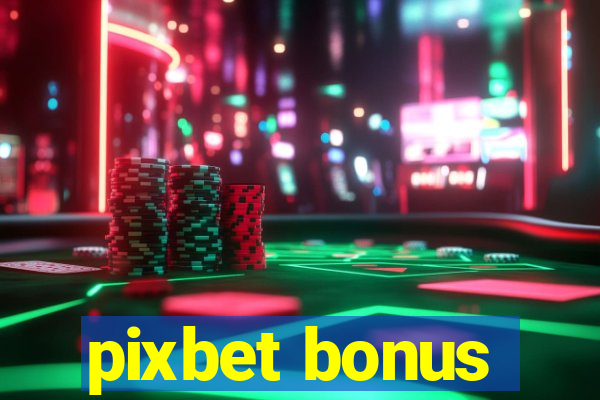 pixbet bonus