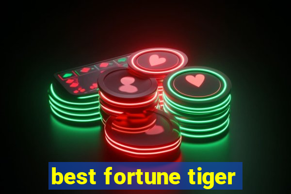 best fortune tiger