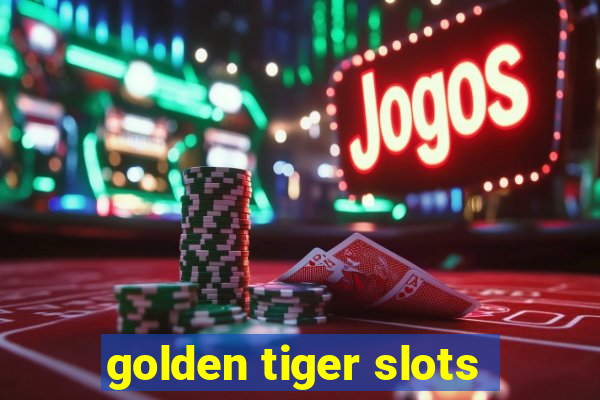 golden tiger slots