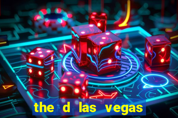 the d las vegas casino hotel