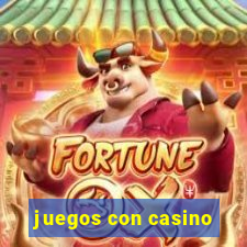 juegos con casino