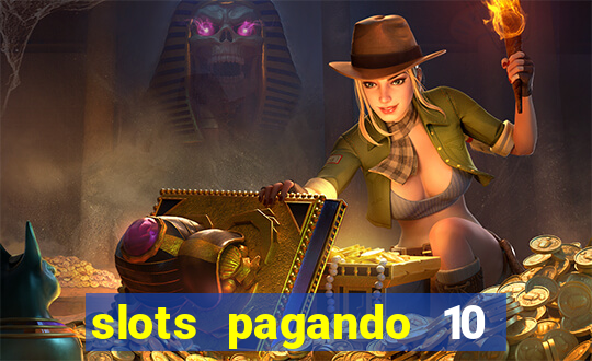 slots pagando 10 no cadastro