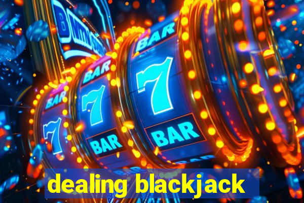 dealing blackjack