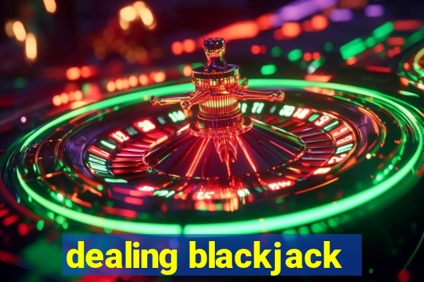 dealing blackjack