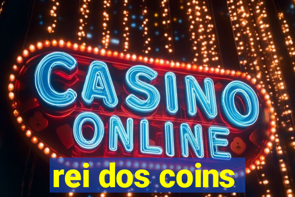 rei dos coins