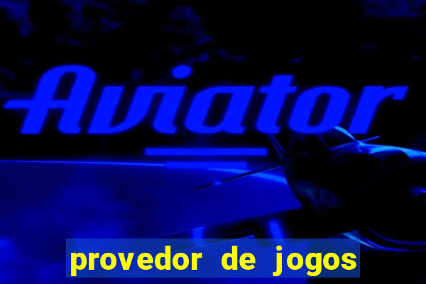 provedor de jogos de casino