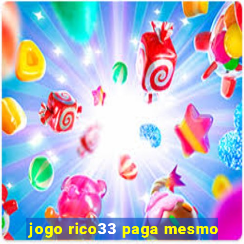 jogo rico33 paga mesmo